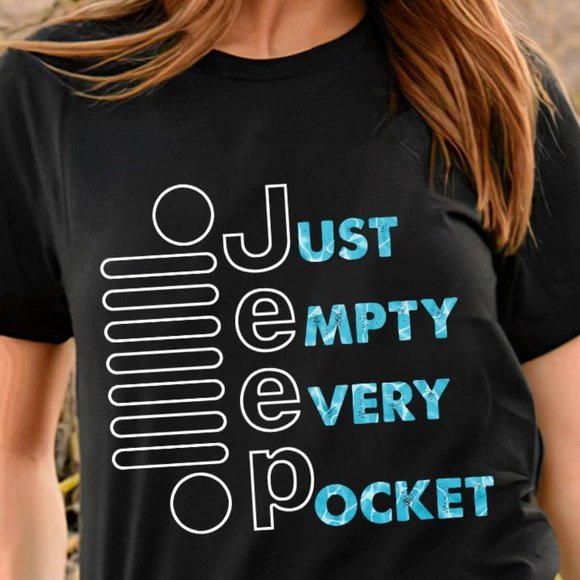 Jeep T Shirt Just Empty Every Pocket, Jeep Shirt, Gift For Jeep Lover - Picture 1 of 5
